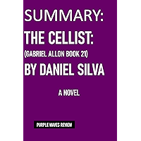 SUMMARY: THE CELLIST: (GABRIEL ALLON BOOK 21) BY DANIEL SILVA