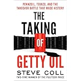 The Taking of Getty Oil: Pennzoil, Texaco, and the Takeover Battle That Made History