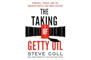 The Taking of Getty Oil: Pennzoil, Texaco, and the Takeover Battle That Made History
