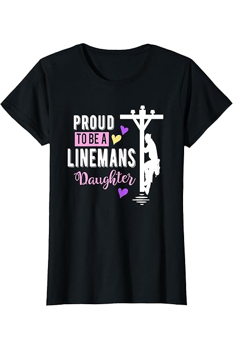 Amazon.com: Line Daughter My Dad Is My Hero Lineman Daughters T Shirt T- Shirt : Clothing, Shoes \u0026 Jewelry