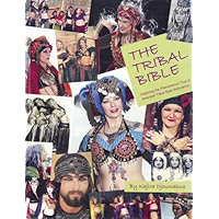 The Tribal Bible, Exploring The Phenomenon That Is American Tribal Style Bellydance book cover The Tribal Bible, Exploring The Phenomenon That Is American Tribal Style Bellydance book cover
