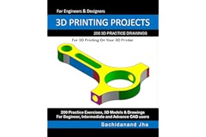 3D PRINTING PROJECTS: 200 3D Practice Drawings For 3D Printing On Your 3D Printer