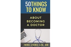50 THINGS TO KNOW ABOUT BECOMING A DOCTOR: The Journey from Medical School of the Medical Profession