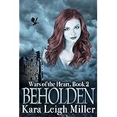 Beholden (Wars of the Heart)