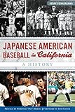 Japanese American Baseball in California: A History (Sports) by Kerry Yo Nakagawa, Tom Seaver