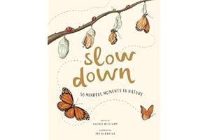 Slow Down: 50 Mindful Moments in Nature