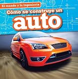 Image de Cómo se construye un auto / How a Car Is Made (El Mundo Y La Ingeniería / Engineering Our World) (Spanish Edition)