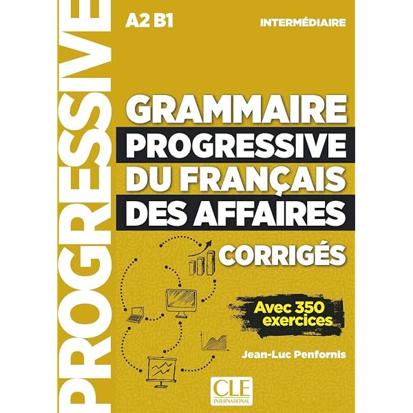 Grammaire progressive du francais - Niveau intermédiaire A2B1