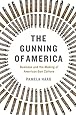 The Gunning of America: Business and the Making of American Gun Culture