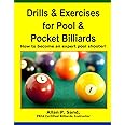 Drills & Exercises for Pool and Pocket Billiard: Table Layouts to Master Pocketing & Positioning Skills