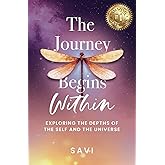 The Journey Begins Within: Exploring the Depths of the Self and the Universe