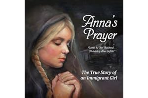 Anna's Prayer: The True Story of an Immigrant Girl (Young American Immigrants)