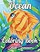 Ocean Coloring Book: An Adult Coloring Book with Cute Tropical Fish, Fun Sea Creatures, and Beautiful Underwater Scenes for Relaxation by Jade Summer