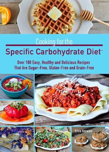 Cooking for the Specific Carbohydrate Diet: Over 100 Easy, Healthy, and Delicious Recipes that are Sugar-Free, Gluten-Free, and Grain-Free Paperback โ April 23, 2013