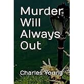 Murder Will Always Out
