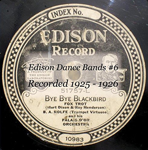 Edison Dance Bands #6 Recorded 1925 - 1926