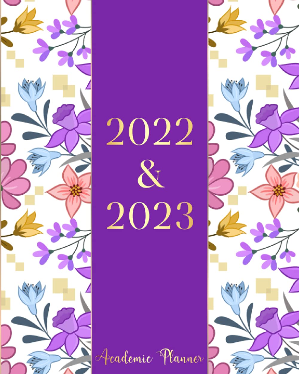 2022 And 2023 Calendar Planner Amazon In Buy 2022 2023 Academic Planner College Student Monthly Planner July 2022 June 2023 Calendar Agenda Schedule Organizer And Appointment Notebook With Quotes Beautiful Purple Floral Cover Book Online At Low