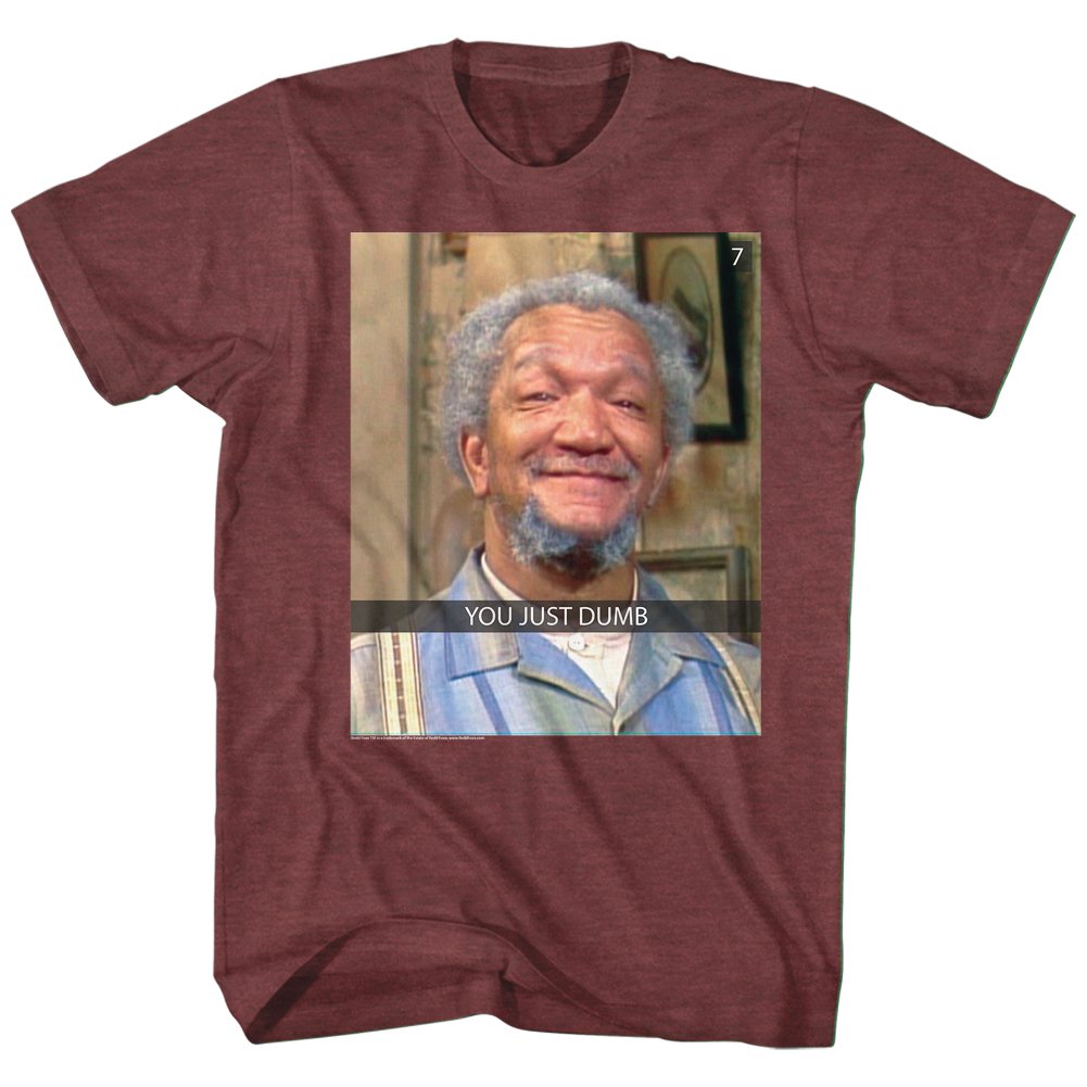 A&E Designs Sanford & Son You Just Dumb