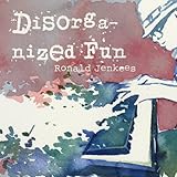 Disorganized Fun