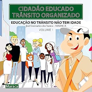 Livro CIDADÃO EDUCADO, TRÂNSITO ORGANIZADO VOLUME 1: EDUCAÇÃO NO TRÂNSITO NÃO TEM IDADE (CIDADÃO EDUCADO, TRANSITO ORGANIZADO)