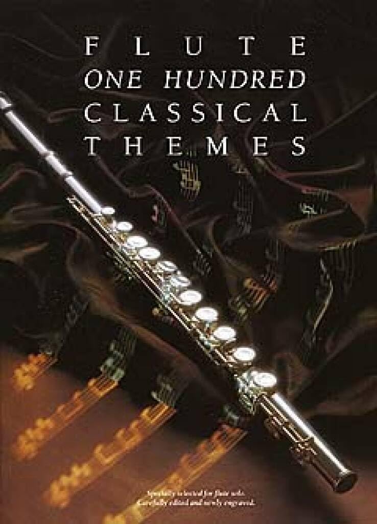 One Hundred Classical Themes: Flute: 100 ThèMes Classiques célèBres Transcrits (Et Simplifiés) Pour FlûTe Seule