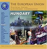 Front cover for the book Hungary (The European Union: Political, Social, and Economic Cooperation) by Heather Docalavich