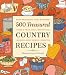 500 Treasured Country Recipes from Martha Storey and Friends: Mouthwatering, Time-Honored, Tried-And by 