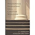 Philosophical Foundations for a Christian Worldview