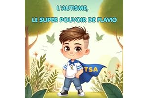 L'autisme : le super pouvoir de Flavio. Un livre pour sensibiliser à l’autisme, au handicap invisible et à l’inclusion scolai