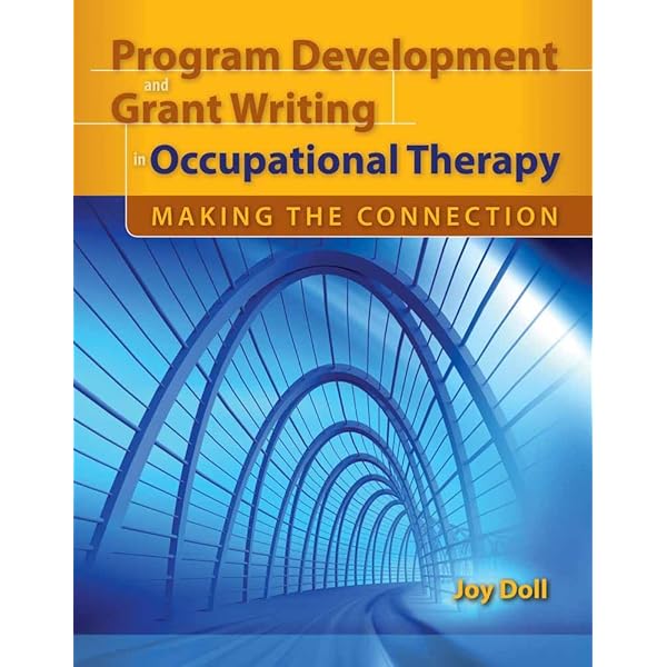 program development and grant writing in occupational therapy making the connection making the connection 9780763760656 medicine health science books amazon com