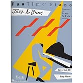 FunTime Piano: Jazz and Blues - Level 3A 3B | Sheet Music for Students | Piano Songbook for Early Intermediate Players | Classic Jazz and Blues Arrangements | Engaging Faber Piano Method Book