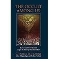 The Occult Among Us: Exorcists and Former Occultists Expose the Nature of This Modern Evil (Slaying Dragons Series)