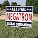 Funny Political Yard Sign - All Hail Megatron - Global Domination - Double Sided