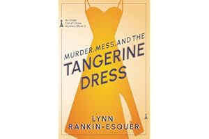 Murder, Mess, and the Tangerine Dress: An Order Out of Chaos Mystery Book 1