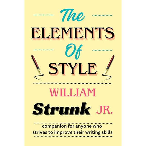The Elements Of Style by William Strunk, Jr. With Revisions, an