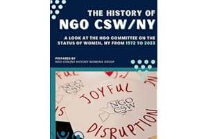 The History of NGO CSW /NY: A Look at the NGO Committee on the Status of Women, NY from 1972 to 2023