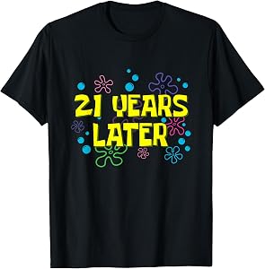 21st Birthday 21 Years Later T-Shirt Tee for Men Women Funny Shirts 21 Year Old Bday Gift