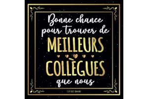 Bonne chance pour trouver de meilleurs collègues que nous: Livre d'or départ collègue travail femme et homme | Idée cadeau or