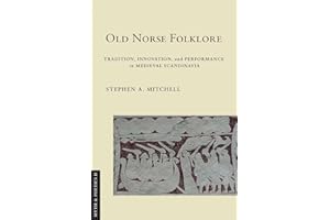Old Norse Folklore: Tradition, Innovation, and Performance in Medieval Scandinavia