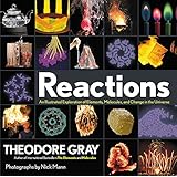 Reactions: An Illustrated Exploration of Elements, Molecules, and Change in the Universe