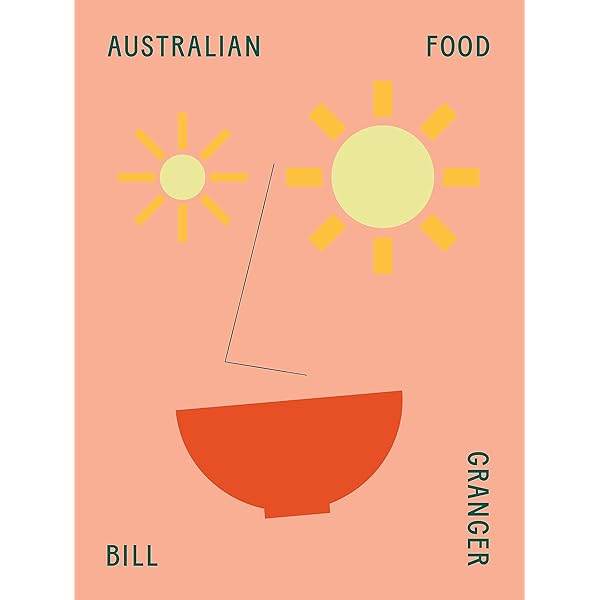 BILL’S EVERYDAY ASIAN by Bill Granger Discovering Bill's Everyday Asian – Sharing The Food We Love
