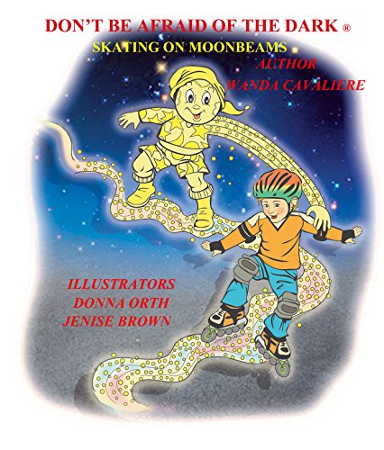 DON'T BE AFRAID OF THE DARK: SKATING ON MOONBEAMS