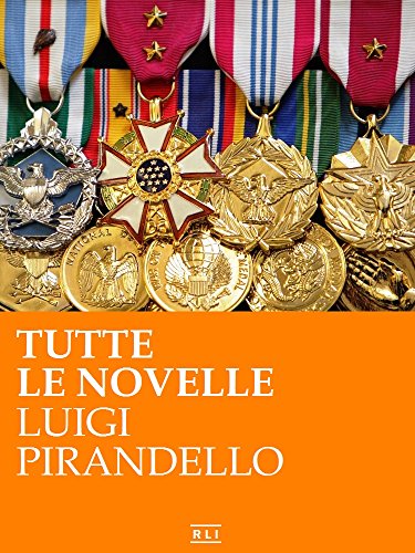 Pirandello. Tutte le novelle (RLI CLASSICI) (Italian Edition)