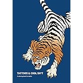 Tattoos and Cool Sh*t - A Coloring Book For Adults: Trace and Color Mystical Animals, Wild Creatures and Cool Tattoo Artworks | Gift Ideas | Suitable for All Ages