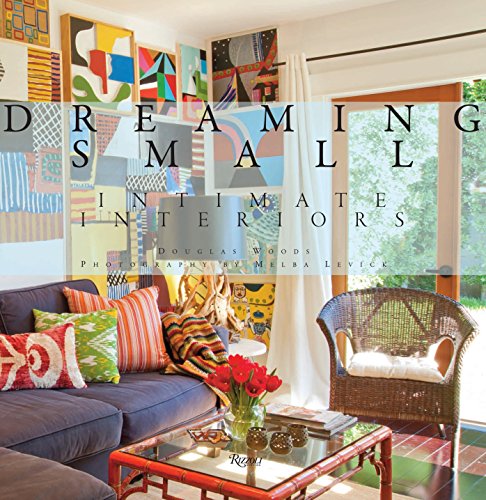 Dreaming Small: Intimate Interiors by Douglas Woods