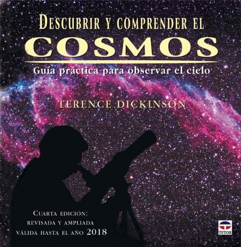 Descubrir y comprender el cosmos / NightWatch: Guia practica para observar el cielo / A Practical Guide to Viewing the Universe