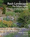 Rock Landscapes: The Pulham Legacy: Rock Gardens, Grottoes, Ferneries, Follies, Fountains and Garden Ornaments by Claude Hitching, Jenny Lilly