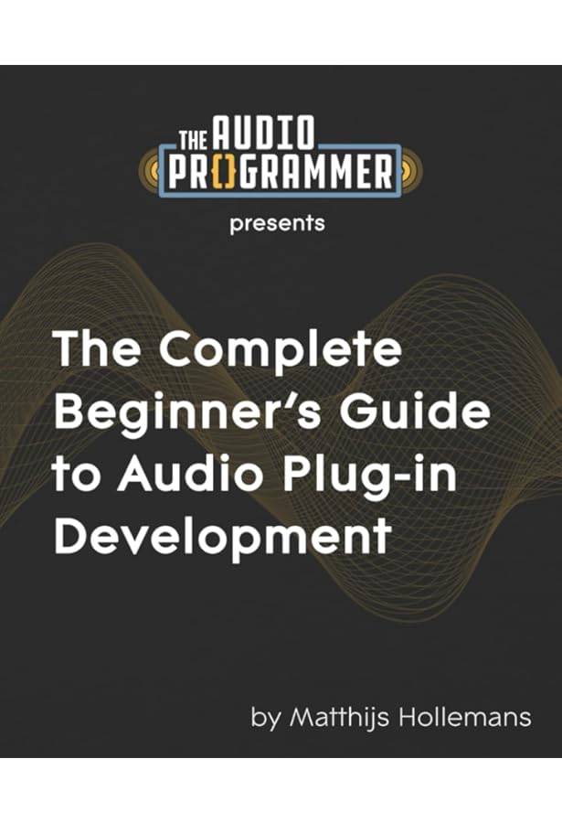 Amazon.com: Designing Software Synthesizer Plugins in C++: