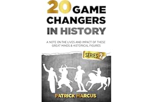 20 Game Changers In History (Series 2); A Note on the Lives and Impact of these Great Minds & Historical Figures (Tesla, Jung, Napoleon, Anne Frank, ... more) (The Game Changers In World History)
