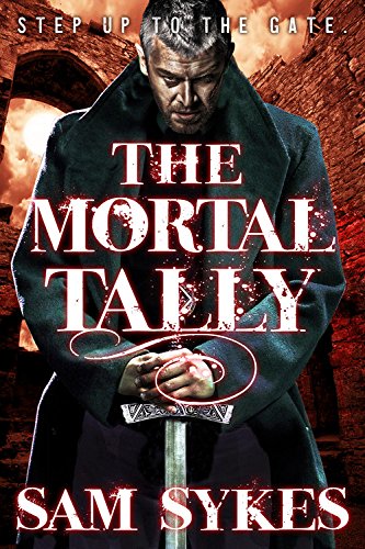 The Mortal Tally (Bring Down Heaven (2)) by Sam Sykes